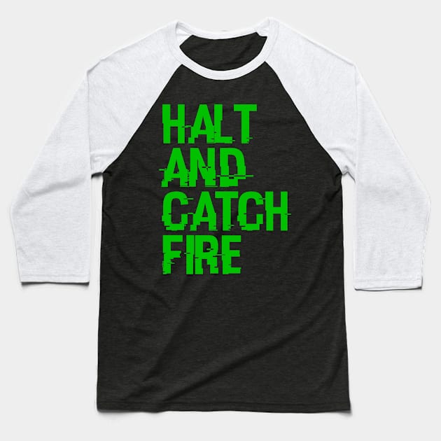 Halt And Catch Fire Baseball T-Shirt by Widmore